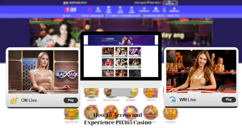 How to Access and Experience PH365 Casino