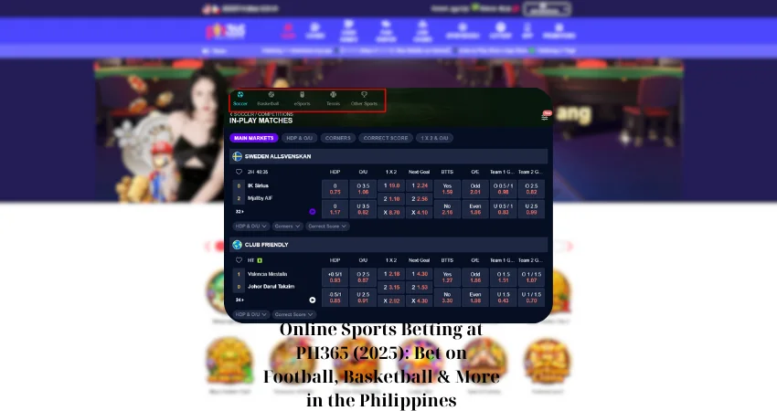 Online Sports Betting at PH365 (2025): Bet on Football, Basketball & More in the Philippines
