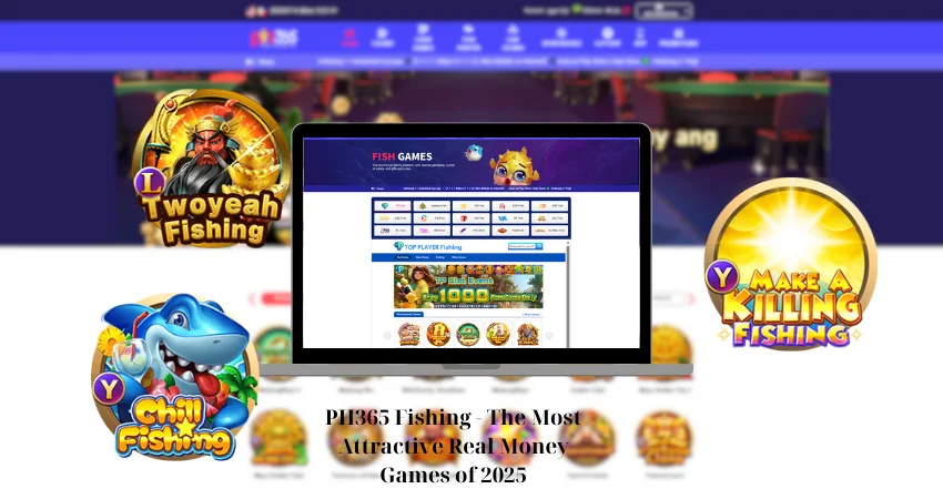 PH365 Fishing - The Most Attractive Real Money Games of 2025