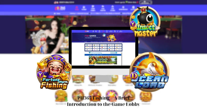 PH365 Fishing – A Brief Introduction to the Game Lobby