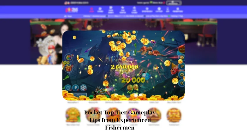 Pocket Top-Tier Gameplay Tips from Experienced Fishermen