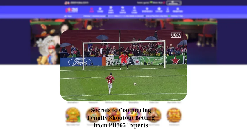 Secrets to Conquering Penalty Shootout Betting from PH365 Experts