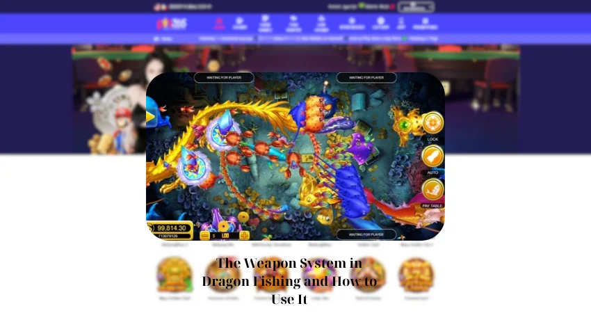 The Weapon System in Dragon Fishing and How to Use It