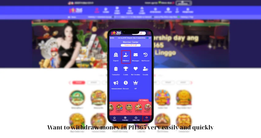 Want to withdraw money in PH365 very easily and quickly